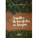 Geopolitica Do Narcotrafico Na