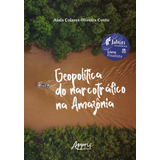 Geopolitica Do Narcotrafico Na