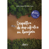 Geopolitica Do Narcotrafico Na