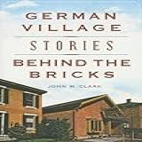 German Village Stories Behind