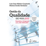 Gestão Da Qualidade Iso 9001: 2015, De Carpinetti, Luiz César Ribeiro. Editora Atlas Ltda., Capa Mole Em Português, 2016