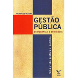Gestão Pública: Democracia E Eficiência, De Oliveira, Ricardo De. Editora Fgv Em Português