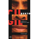 Gilberto Gil: A Poética E A Política Do Corpo, De Lopes, Cassia. Série Estudos Editora Perspectiva Ltda., Capa Mole Em Português, 2012
