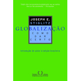 Globalização: Como Dar Certo, De Stiglitz, Joseph E.. Editora Schwarcz Sa, Capa Mole Em Português, 2007
