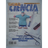 Globo Ciência #44 Ano 1995 Quando É Preciso Operar