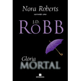 Glória Mortal (vol. 2), De Robb, J. D.. Série Mortal (2), Vol. 2. Editora Bertrand Brasil Ltda., Capa Mole Em Português, 2004