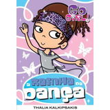 Go Girl - A Rainha Dança Thalia Kalkipsakis --