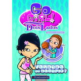 Go Girl Toda História Tem Dois Lados - Verdade Ou Desafio, De Badger, Meredith. Editora Fundamento, Capa Mole, Edição 0 Em Português, 2011