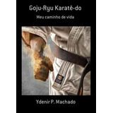 Goju ryu Karate do