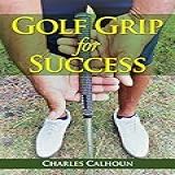 Golf Grip For Success