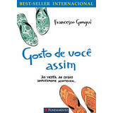 Gosto De Você Assim, De Francesco Gungui. Editora Fundamento, Capa Mole Em Português