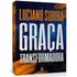 Graça Transformadora, De Luciano Subirá. Editora Vida, Capa Mole Em Português, 2021