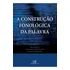 Gramática Do Português Culto Falado No Brasil - Vol. Vii - A Construção Fonológica Da Palavra - Abaurre, Maria Bernadete M.