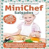 Grande Livro De Culinária Infantil Mini Chef Ed. 1 Salgados (grande Livro De Culinária Infantil - Minichef)