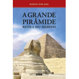 Grande Piramide Revela Seu