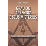 Grau Do Aprendiz E Seus Mistérios, De Adoum, Jorge. Editora Pensamento-cultrix Ltda., Capa Mole Em Português, 2010