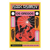 Gregos,os - A Trajetoria De Um Povo Que Moldou A Cultura: A Trajetória De Um Povo Que Moldou A Cultura Ocidental, De Isaac Asimov., Vol. 1. Editorial Planeta, Capa Mole Em Português
