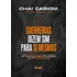 Guerreiras Dizem Sim Para Si Mesmas: Como Ativar As 12 Forças Para Construir Uma Jornada De Sucesso E Se Transformar Em Uma Mulher De Impacto, De Carioni, Chai. Editorial Editora Gente Livraria E Edit