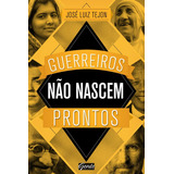 Guerreiros Nao Nascem Prontos