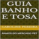 GUIA BANHO E TOSA