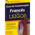 Guia De Conversação Francês Para Leigos - Editora Alta Books