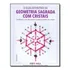 Guia Definitivo Da Geometria Sagrada Com Cristais, O