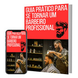 Guia Prático Para Se Tornar Um Barbeiro Profissional