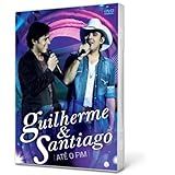 Guilherme & Santiago - Guilherme & Santiago - Ate O Fim - [dvd]