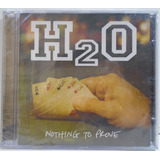 H2o 2008 Nothing To Prove Cd A Thin Line Lacrado