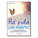 Ha Vidas Com Diabetes - Rosa, Elaine - Ser Mais