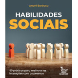 Habilidades Sociais 50 Práticas Para Melhorar As Interações Com As Pessoas De Barbosa André Editorial Editora Urbana Ltda En Português 2022