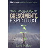 Habitos Saudaveis Para O Crescimento Espiritual palau Luis