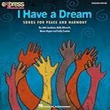 Hal Leonard I Have A Dream   Songs For Peace And Harmony ShowTrax CD