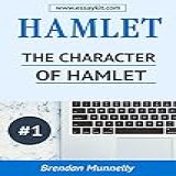 Hamlet Essay Kit 1 The Character Of Hamlet Hamlet Essay Kits English Edition 