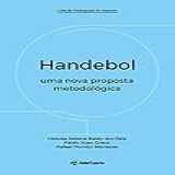 Handebol Uma Nova Proposta Metodológica