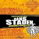 Hans Staden Viagens E Aventuras No Brasil