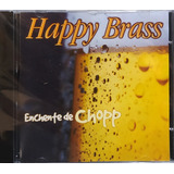 Happy Brass Enchente De Chopp Cd