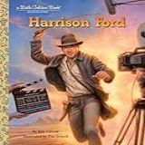 Harrison Ford- A Little Golden Book Biography