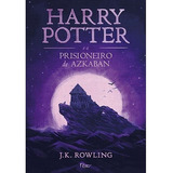 Harry Potter E O Prisioneiro De Azkaban, De Rowling, J. K.. Editora Rocco Ltda, Capa Dura Em Português, 2017