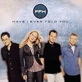 Have I Ever Told You  Audio CD  FFH