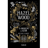 Hazel Wood: A Origem Do Azar, De Albert, Melissa. Vergara & Riba Editoras,flatiron Books, Capa Mole Em Português, 2018