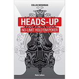 Heads up No limit Hold Em Poker De Collin Moshman Editora Raise Capa Mole Em Português