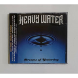 Heavy Water   Dreams Of Yesterday  cd Lacrado 