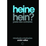 Heine Hein? - Poeta Dos Contrários, De Heine, Heinrich / Vallias, Andre. Editora Perspectiva, Capa Mole, Edição 1ª Edição - 2011 Em Português