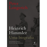 Heinrich Himmler: Uma Biografia, De Longerich, Peter. Editora Schwarcz Sa, Capa Dura Em Português, 2013