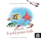 Hercule, Le Petit Poisson Bulle: Les Enfants De La Génétique (french Edition)