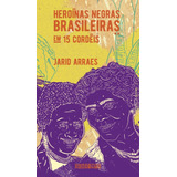 Heroinas Negras Brasileiras 