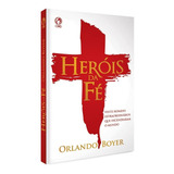 Heróis Da Fé Livro Orlando Boyer