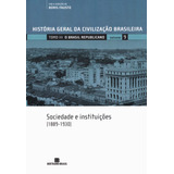 Hgcb O Brasil Republicano Sociedade E Instituições vol 9 1889 1930 De Holanda Sergio Buarque De História Geral Da Civilização Brasileira 9 Vol 9 Editorial Editora Bertrand Brasil Ltda 