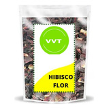Hibisco Em Flor Chá 500g super Vvt Comercio